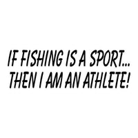 20.3*6.5Cm If Fishing Is A Sport Then I Am An Athlete Funny Car Stickers-Fishing Decals-Bargain Bait Box-Black-Bargain Bait Box