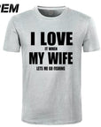 Rem Clothes Casual I Love My Wife Fishinger Cotton Funny T Shirt For Men Short-Shirts-Bargain Bait Box-3-XS-Bargain Bait Box